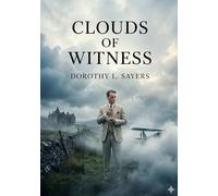 Clouds of Witness: by Dorothy L. Sayers