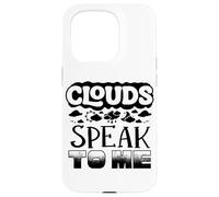 Clouds Speak To Me Weather Forecaster Meteorologist Case for iPhone 15 Pro