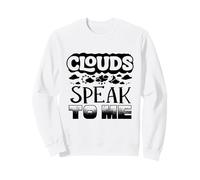 Clouds Speak To Me Weather Forecaster Meteorologist Sweatshirt