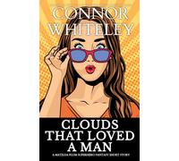 Clouds That Loved A Man: A Matilda Plum Superhero Fantasy Short Story (The Matilda Plum Fantasy Stories)