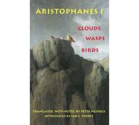 Clouds, Wasps, Birds (Aristophanes) (Hackett Classics)