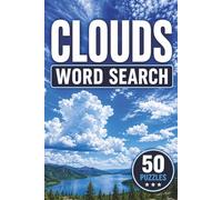 Clouds Word Search Book: Large Print Puzzle Book About Clouds, Atmosphere, Weather, and More | 6x9 inches, 101 pages | 50 puzzles with solutions