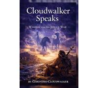CLOUDWALKER SPEAKS: Wisdom for the Soul's War