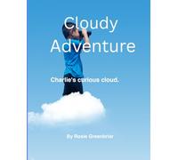 Cloudy Adventures.: Charlie's Curious Cloud. (Children's Bedtime Stories.)