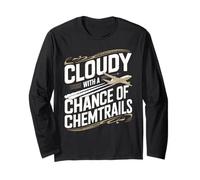 Cloudy with A Chance of Chemtrails Chemtrail Conspiracy Long Sleeve T-Shirt