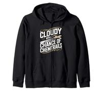 Cloudy With A Chance Of Chemtrails Chemtrail Conspiracy Zip Hoodie