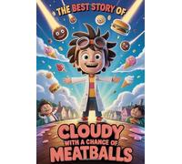 Cloudy With A Chance Of Meatballs: The Little Monkey Whose Curiosity Creates Big Adventures
