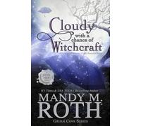 Cloudy with a Chance of Witchcraft: A Paranormal Women's Fiction Romance Novel: 1 (Grimm Cove)