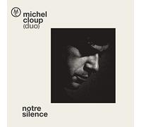 Cloup Duo, Michel - Notre Silence