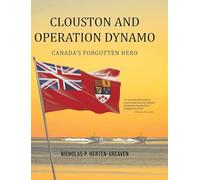 Clouston and Operation Dynamo: Canada's Forgotten Hero