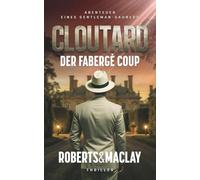 Cloutard: Der Fabergé Coup (Abenteuer eines Gentleman-Gauners)