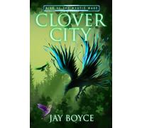 Clover City: Rise of the Mystic Mage book 2