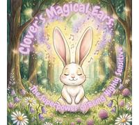 Clover’s Magical Ears:: The Superpower of Being Highly Sensitive