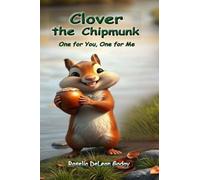 Clover the Chipmunk: One for You, One for Me