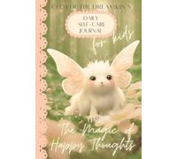 Clover the Dreamkin's Daily Self-Care Checklist & Lined Journal for Kids: The Magic of Happy Thoughts | 90 Pages | 6 x 9