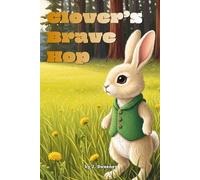 Clover's Brave Hop: A Touching Story About Bravery and Courage (Sunbeam Stories)