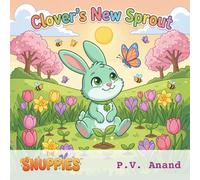 Clover's New Sprout: A Children's Book About New Siblings, Jealousy, and Learning That Love Always Grows (Snuppies Adventures)