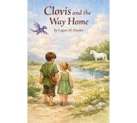 Clovis and the Way Home (The Grand Adventures of Clovis and His Friends)