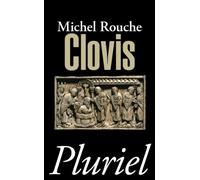 Clovis (Pluriel): Suivi de vingt et un documents traduits et commentés