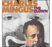 Charles Mingus – Clown – New CD – Atlantic Bicycle