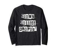 Clown College Dropout Long Sleeve T-Shirt