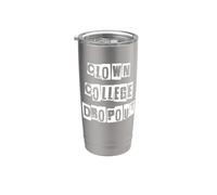 Clown College Dropout Stainless Steel Insulated Tumbler