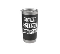 Clown College Dropout Stainless Steel Insulated Tumbler