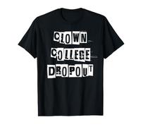 Clown College Dropout Value Graphic T-Shirt