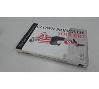 Clown Prince of Soccer?: The Len Shackleton Story