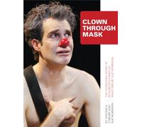 Clown Through Mask: The Pioneering Work of Richard Pochinko as Practiced by Sue Morrison
