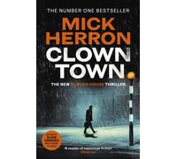 Clown Town: The Thriller for Our Chaotic Times (Slough House Thriller 9)