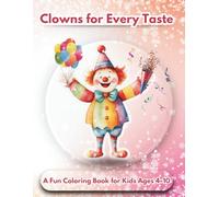 Clowns for Every Taste: Fun and Adorable Coloring Book for Kids