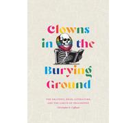 Clowns in the Burying Ground : The Grateful Dead, Literature, and the Limits of Philosophy