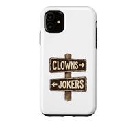 Clowns To The Left Jokers To The Right Rusted Sign Case for iPhone 11