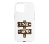 Clowns To The Left Jokers To The Right Rusted Sign Case for iPhone 15