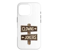 Clowns To The Left Jokers To The Right Rusted Sign Case for iPhone 16 Pro