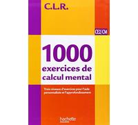 CLR 1000 Exercices de Calcul Mental CE2/CM -manuel: Programmes 2008