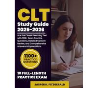 CLT Study Guide 2025-2026: Ace the Classic Learning Test with 1100+ Exam Practice Questions, Detailed Content Review, and Comprehensive Answers & Explanations