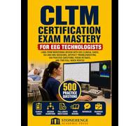 CLTM Certification Exam Mastery: Long-Term Monitoring Review with EEG Clinical Cases, ICU and EMU Decisions, Artifact Troubleshooting, 500 Practice Questions, Fresh Retakes, and Two Full Mock Routes