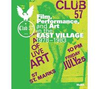 Club 57: Film, Performance, and Art in the East Village, 1978-1983