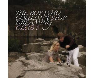 Club 8 - The Boy Who Couldn't Stop Drea