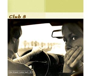 Club 8 - The Friend I Once Had