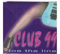 Club 99 - Toe the Line