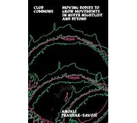 Club Commons: Moving Bodies to Grow Movements in Queer Nightlife & Beyond