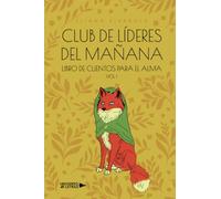 Club de líderes del mañana: Libro de cuentos para el alma. Vol 1