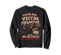 Club dei Troppo Vecchi Per Fregarsene Funny Italian Attitude Sweatshirt