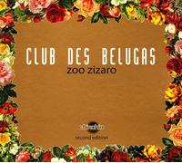 Club Des Belugas - Zoo Zizaro - 2nd Edition