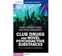 Club Drugs and Novel Psychoactive Substances: The Clinician's Handbook (Royal College of Psychiatrists)