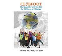 Club Foot: The Quest for a Better Life for Millions of Children