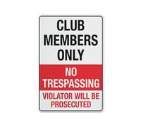 Club Members Only No Trespassing Violators Will Be Prosecuted Sign Safe Sign, Signs Outdoor, 12 X 8 In, Sign For Home, Business, Driveway Alert
